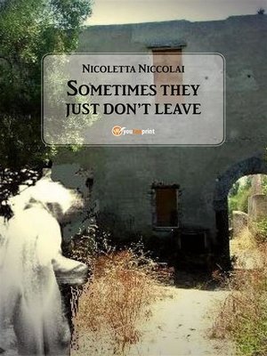 cover image of Sometimes they just don't leave